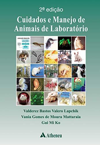 Cuidados e Manejo de Animais de Laboratório - 2ª Edição