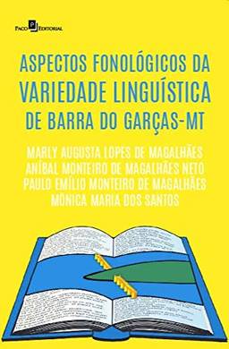 Aspectos Fonológicos da Variedade Linguística de Barra do Garças-MT