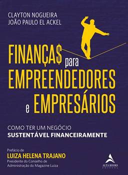 Finanças Para Empreendedores E Empresários: Como Ter Um Negócio Sustentável Financeiramente