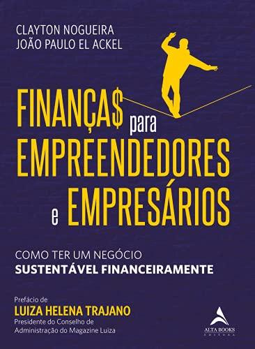 Finanças Para Empreendedores E Empresários: Como Ter Um Negócio Sustentável Financeiramente