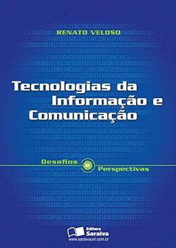 Tecnologias da informação e da comunicação: Desafios e perspectivas