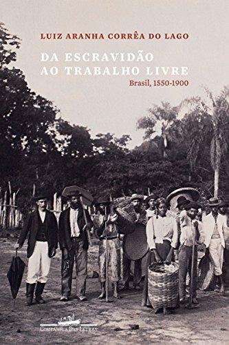 Da escravidão ao trabalho livre: Brasil, 1550-1900