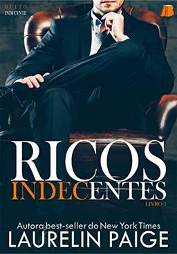 Ricos Indecentes (Dueto Indecente Livro 1)