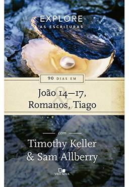 Série Explore as Escrituras - 90 dias em João 14-17, Romanos e Tiago