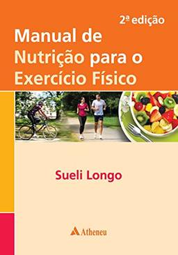 Manual de Nutrição para o Exercício Físico - 2ª Edição