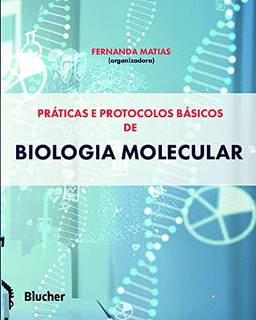 Práticas e Protocolos Básicos de Biologia Molecular