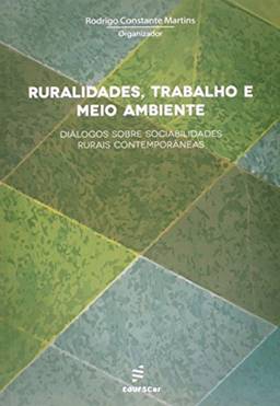 Ruralidades, trabalho e meio ambiente: Diálogos Sobre Sociabilidades Rurais Contemporâneas
