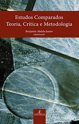 Estudos Comparados: Teoria, Crítica e Metodologia