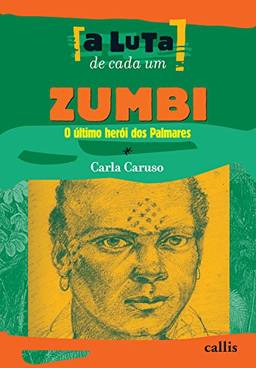 Zumbi: O último herói dos Palmares (A luta de cada um)