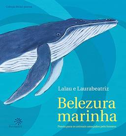 Belezura marinha: Poesia para os animais ameaçados pelo homem