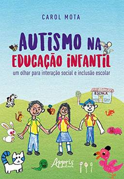 Autismo na educação infantil: um olhar para interação social e inclusào escolar