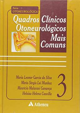 Quadros Clínicos Otoneurológicos mais Comuns (Série Otoneurológica)