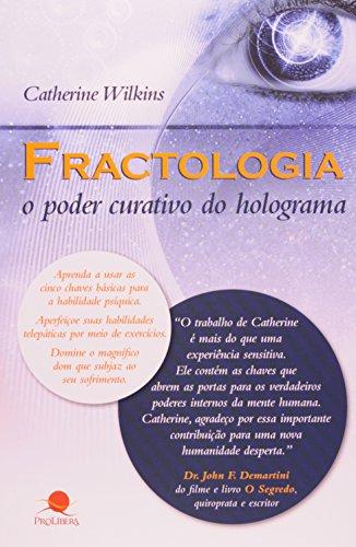 FRACTOLOGIA O PODER CURATIVO DO HOLOGRAMA