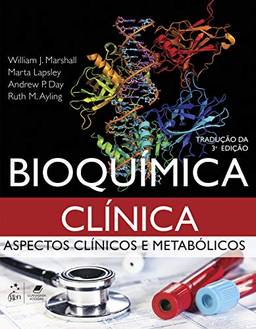 Bioquímica Clínica: Aspectos Clínicos e Metabólicos