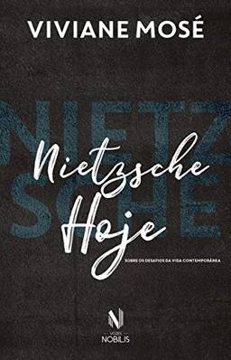Nietzsche hoje: Sobre os desafios da vida contemporânea