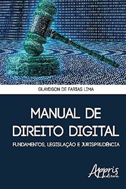 Manual de direito digital: fundamentos, legislação e jurisprudência (Ciências da Comunicação)