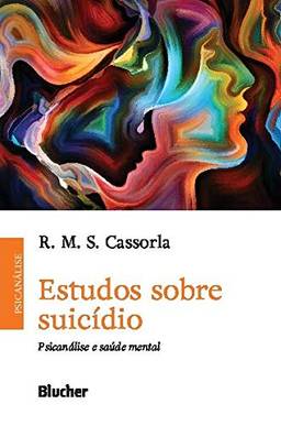 Estudos Sobre Suicídio: Psicanálise e Saúde Mental