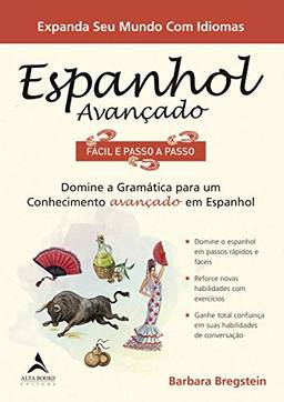 Espanhol avançado fácil e passo a passo: domine a gramática para um conhecimento avançado em espanhol
