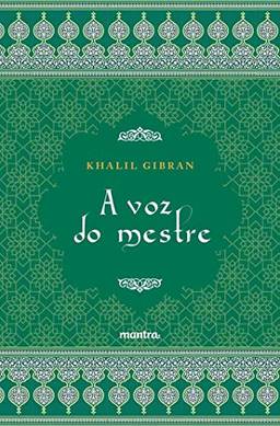 A Voz do Mestre - Khalil Gibran