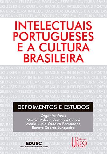 Intelectuais portugueses e a cultura brasileira: Depoimentos e estudos