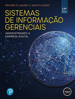 Sistemas de Informação Gerenciais: Administrando a Empresa Digital