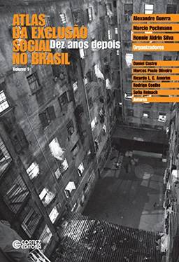 Atlas da exclusão social no Brasil: Dez anos depois