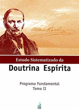 Estudo sistematizado da doutrina espírita - Tomo II