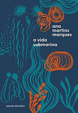 A vida submarina (Poesia de Bolso)