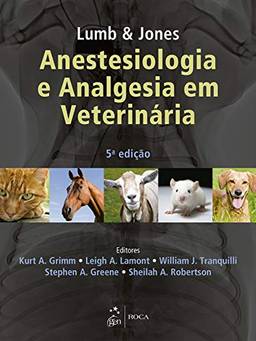 Lumb & Jones | Anestesiologia e Analgesia em Veterinária