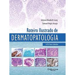 Roteiro Ilustrado de Dermatopatologia