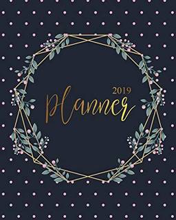 2019 Planner: Daily Weekly Monthly Calendar Planner - For Academic Agenda Schedule Organizer Logbook and Journal Notebook Planners With To To List - Black Gold Dot Floral Cover