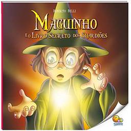 Maguinho Volume 3: Maguinho e o Livro Secreto dos Guardiões