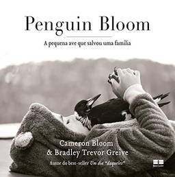 Penguin Bloom: A pequena ave que salvou uma família