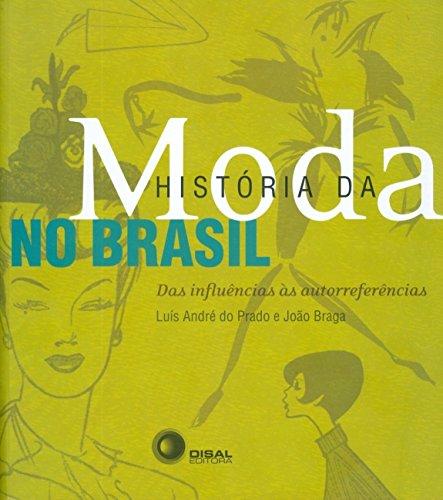 História da moda no Brasil: Das influências às autorreferências