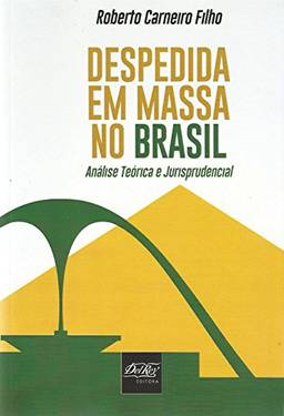 Despedida em Massa no Brasil: Análise Teórica e Jurisprudencial
