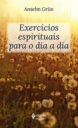 Exercícios espirituais para o dia a dia