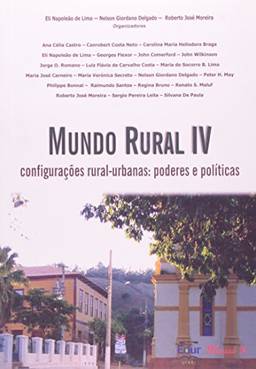 Mundo Rural IV: Configurações Rural-urbanas: Poderes e Políticas