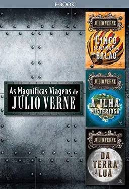 As magníficas viagens de Júlio Verne (Clássicos da literatura mundial)
