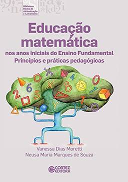 Educação matemática nos anos iniciais do Ensino Fundamental (Coleção Biblioteca Básica de Alfabetização e Letramento)