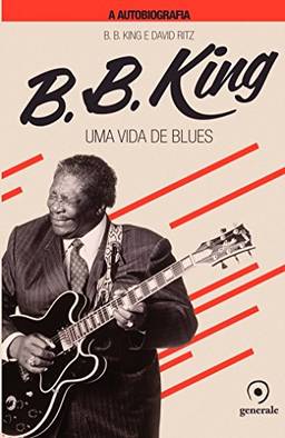 B.B.King A autobiografia: Uma vida de blues