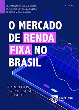 O mercado de renda fixa no Brasil; conceitos, precificação e risco