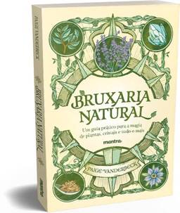 Bruxaria Natural - Um guia prático para a Magia de plantas, Cristais e tudo o mais: Edição com postal "Roda do ano" + marcador