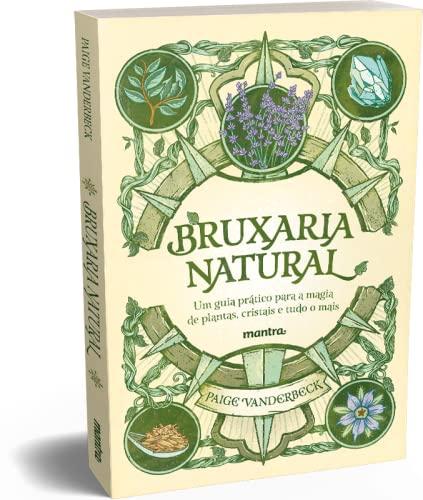 Bruxaria Natural - Um guia prático para a Magia de plantas, Cristais e tudo o mais: Edição com postal "Roda do ano" + marcador