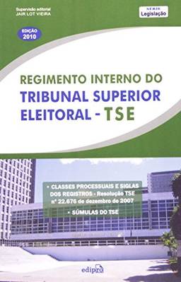 Regimento Interno do Tribunal Superior Eleitoral. TSE