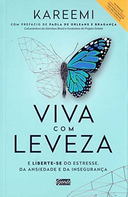 Viva com Leveza: E liberte-se do estresse, da ansiedade e da insegurança.
