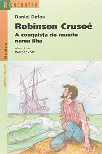 Robinson Crusoé: A conquista do mundo numa ilha