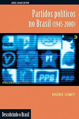 Partidos políticos no Brasil: (1945-2000) (Descobrindo o Brasil)