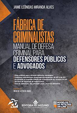 Manual de Defesa Criminal para Defensores Públicos e Advogados - Fábrica de Criminalistas