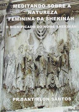 Meditando Sobre a Natureza Feminina da Shekináh