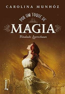 Por um toque de magia (Trindade Leprechaun Livro 3)